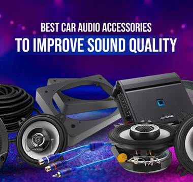 Best Car Audio Accessories to Improve Sound Quality